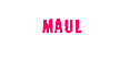 Maul